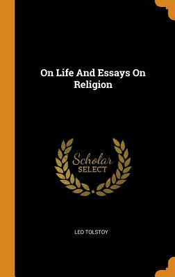 On Life and Essays on Religion by Leo Tolstoy