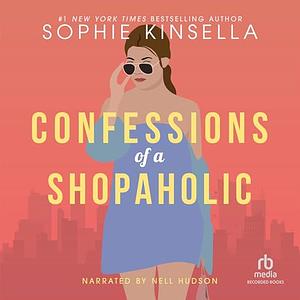 Confessions of a Shopaholic by Sophie Kinsella