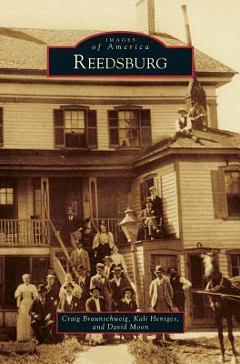 Reedsburg by Kali Hentges, David Moon, Craig Braunschweig