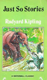 Just So Stories by Rudyard Kipling