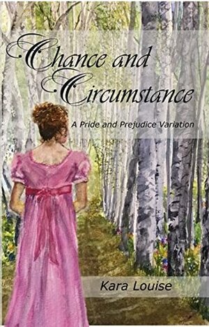 Chance and Circumstance by Kara Louise