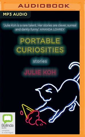 Portable Curiosities: Stories by Julie Koh