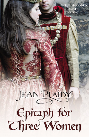 Epitaph for Three Women by Jean Plaidy