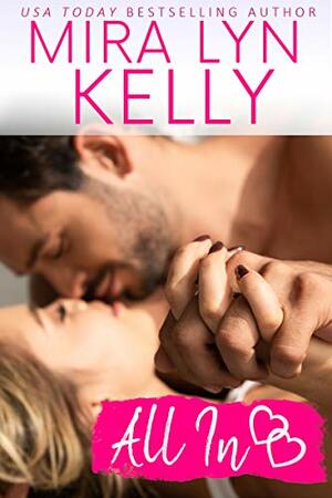 All In by Mira Lyn Kelly, Moira McTark