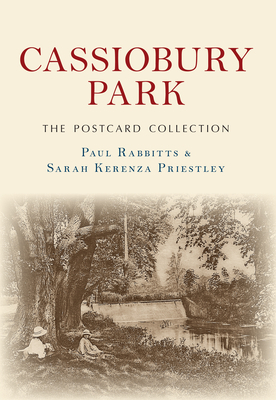 Cassiobury Park the Postcard Collection by Sarah Kerenza Priestley, Paul Rabbitts