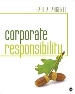 Corporate Responsibility by Paul A. Argenti