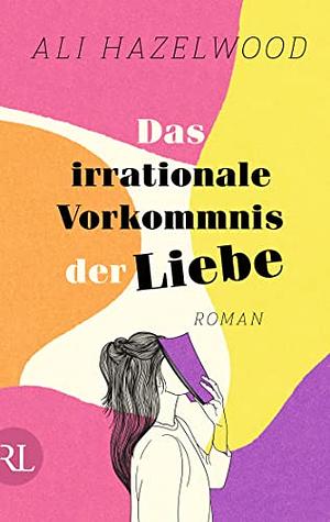 Das irrationale Vorkommnis der Liebe by Ali Hazelwood