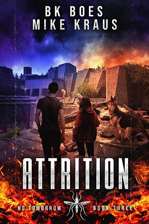 Attrition by B.K. Boes, B.K. Boes, Mike Kraus