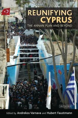 Reunifying Cyprus: The Annan Plan and Beyond by 