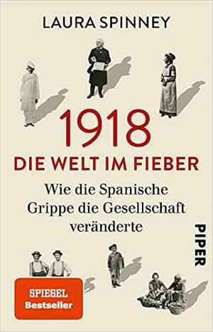 1918 - Die Welt im Fieber: Wie die Spanische Grippe die Gesellschaft veränderte by Sabine Hübner, Laura Spinney