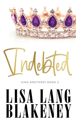 Indebted by Lisa Lang Blakeney