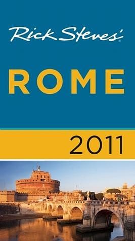 Rick Steves' Rome 2011 by Gene Openshaw, Rick Steves, Rick Steves