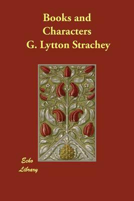 Books and Characters by Lytton Strachey
