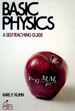 Basic Physics a Self Teaching Guide by Karl F. Kuhn