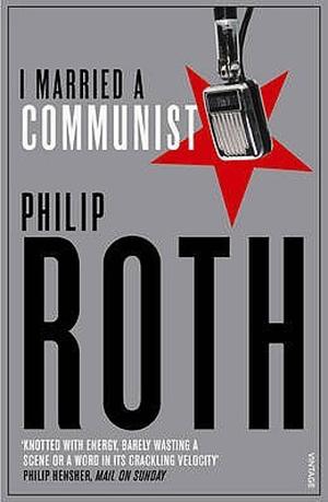 I Married a Communist by Philip Roth