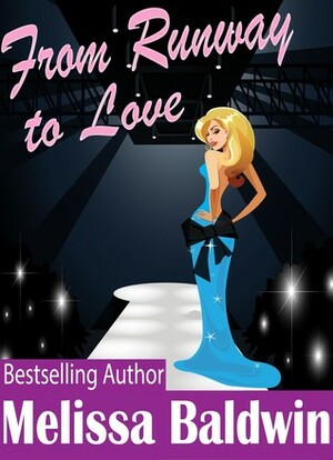 From Runway to Love  by Melissa Baldwin