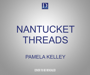 Nantucket Threads by Pamela Kelley