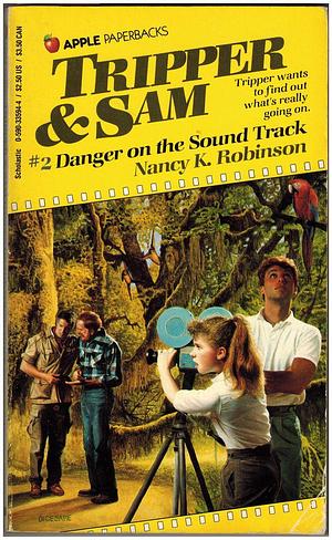 Danger on the Sound Track by Nancy K. Robinson