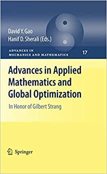 Advances in Applied Mathematics and Global Optimization: In Honor of Gilbert Strang: 17 by Hanif D. Sherali, David Y. Gao