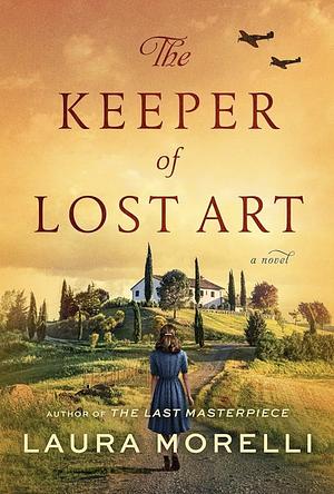 The Keeper of Lost Art by Laura Morelli