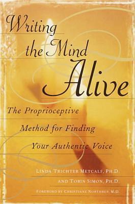 Writing the Mind Alive by Tobin Simon, Linda Trichter Metcalf, Linda Trichter Metcalf