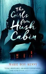 The Girls of Hush Cabin by Marie Hoy-Kenny