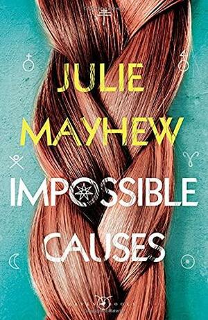 Impossible Causes by Julie Mayhew