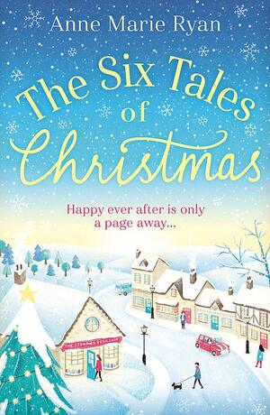 The Six Tales of Christmas by Anne Marie Ryan