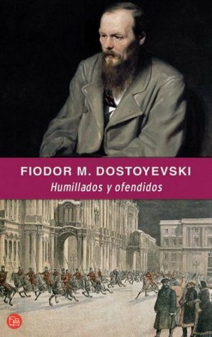 Humillados y ofendidos by Rafael Cansinos Assens, Fyodor Dostoevsky