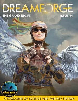 DreamForge Magazine Issue 14: The Grand Uplift by Scot Noel