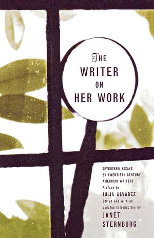 The Writer on Her Work by Janet Sternburg