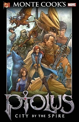 Monte Cook's Ptolus: City by the Spire by Monte Cook, Luis Lira, Caanan White