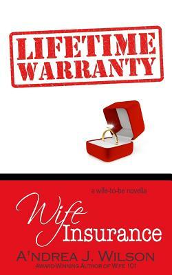 Wife Insurance by A'Ndrea J. Wilson