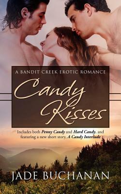 Candy Kisses: A Bandit Creek Erotic Romance by Jade Buchanan