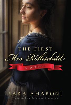 The First Mrs. Rothschild by Sara Aharoni