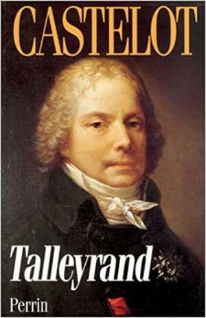 Talleyrand by André Castelot