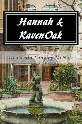 Hannah & RavenOak: Not Forgotten ... Never Forgiven by Druecella Langley McNair