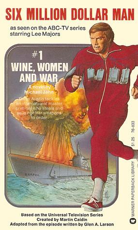 Wine, Women and War by Michael Jahn