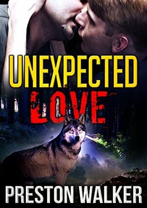 Unexpected Love by Preston Walker