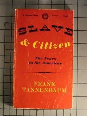 Slave & Citizen: The Negro in the Americas by Frank Tannenbaum