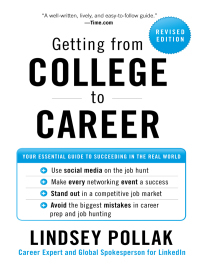Getting from College to Career Revised Edition: Your Essential Guide to Succeeding in the Real World by Lindsey Pollak