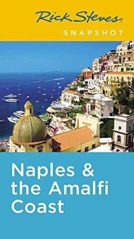 Rick Steves Snapshot Naples & the Amalfi Coast: Including Pompeii by Rick Steves