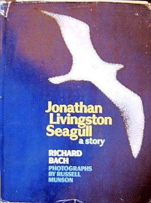 Jonathon Livingston Seagull a story by Richard Bach, Richard Bach, Russell Munson