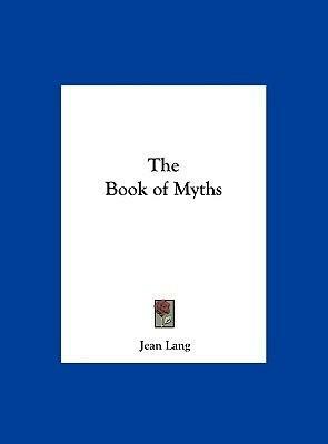 The Book of Myths by Jeanie Lang