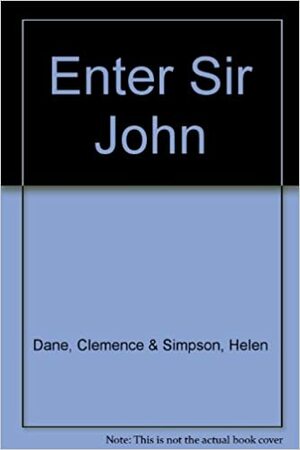 Enter Sir John by Helen de Guerry Simpson, Clemence Dane