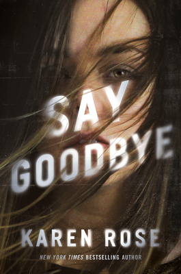 Say Goodbye by Karen Rose