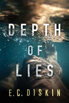 Depth of Lies by E. C. Diskin