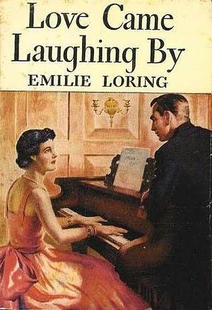 Love Came Laughing By by Emilie Loring