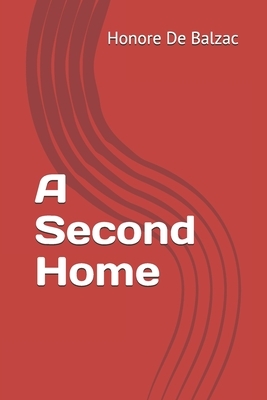 A Second Home by Honoré de Balzac