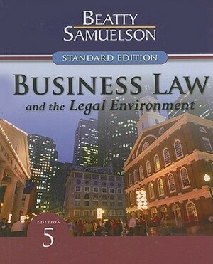 Business Law and the Legal Environment by Susan S. Samuelson, Jeffrey F. Beatty